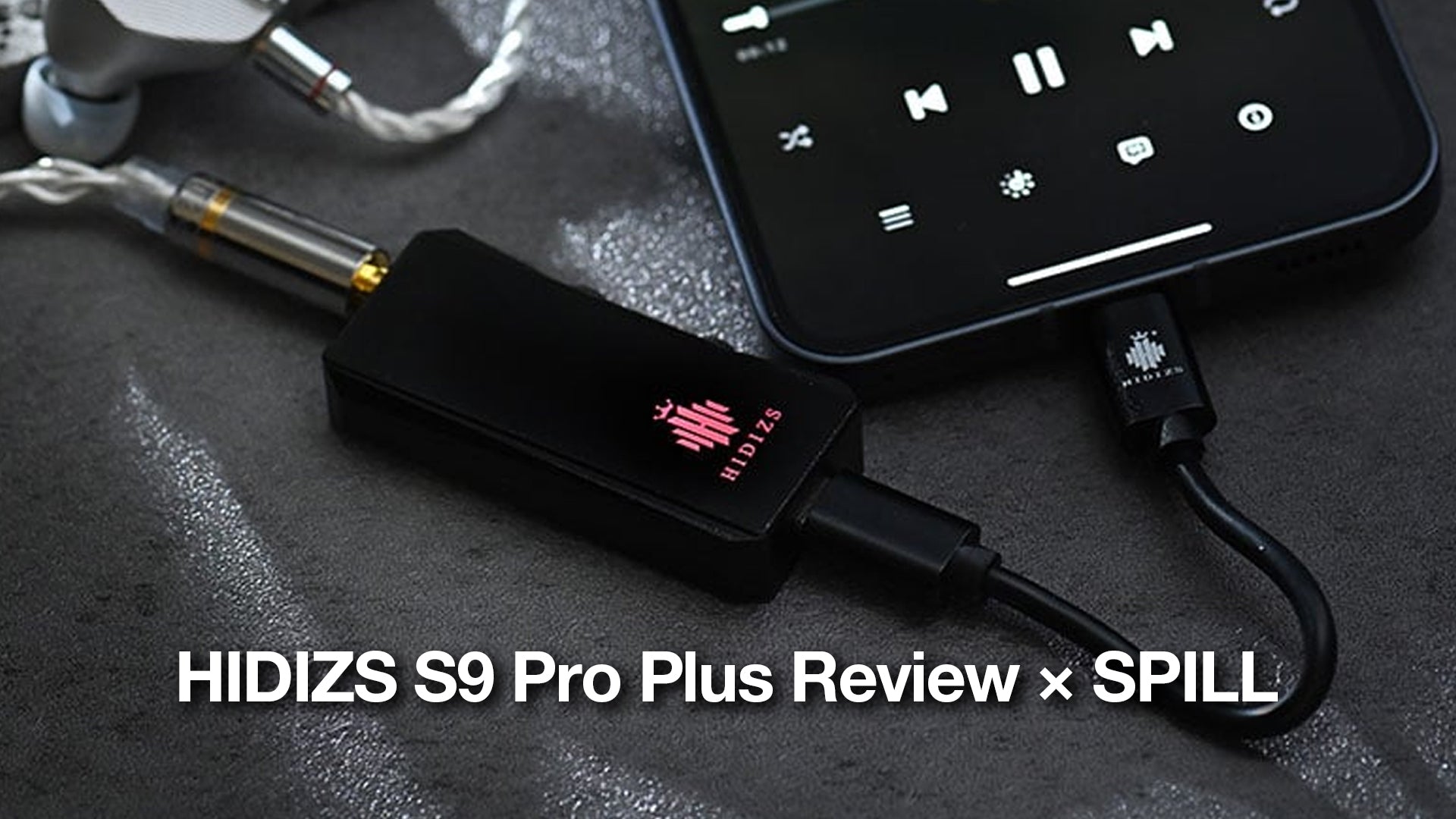 HIDIZS S9 Pro Plus Review - SPILL