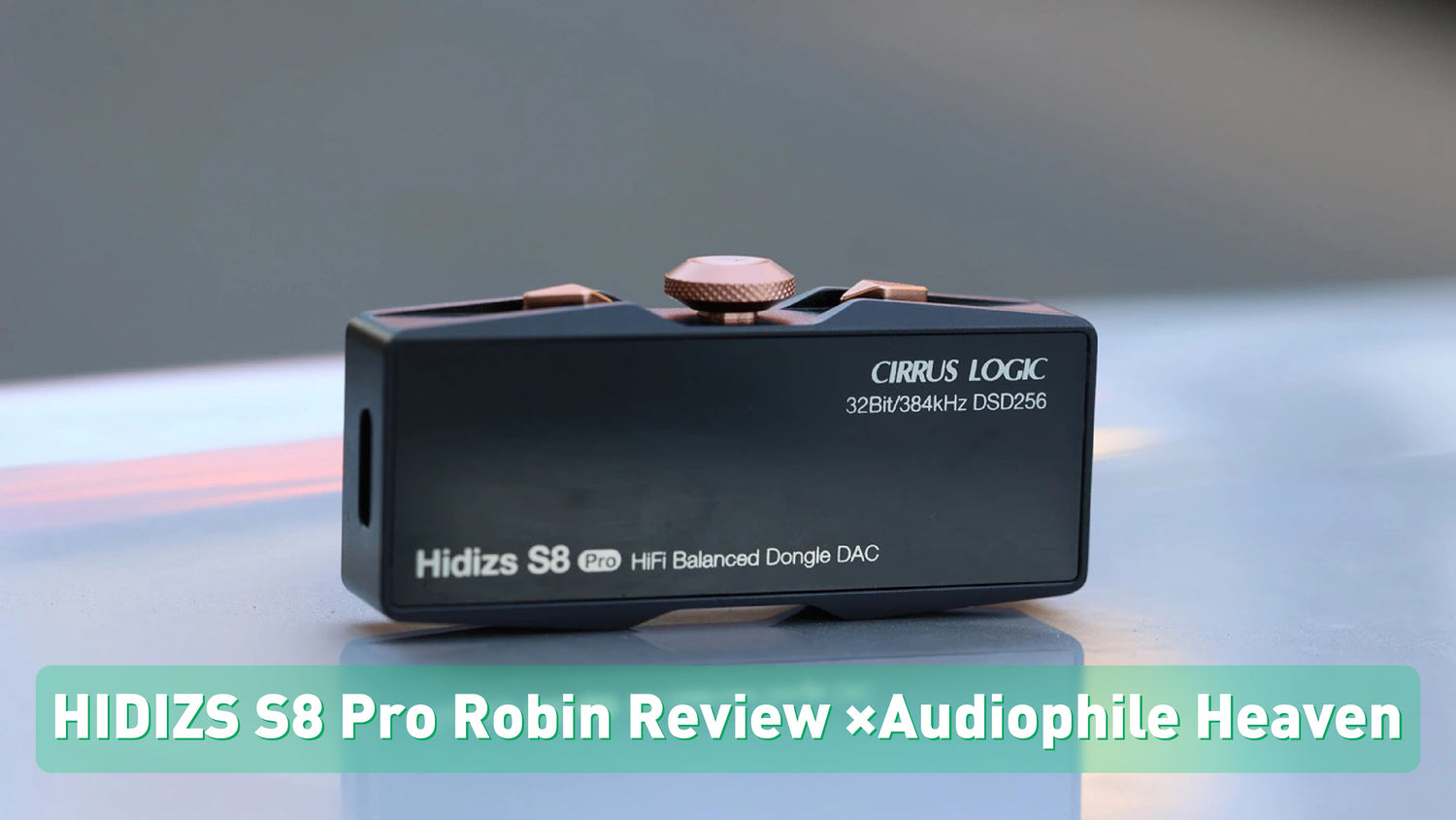 HIDIZS S8 Pro Robin Review - Audiophile Heaven