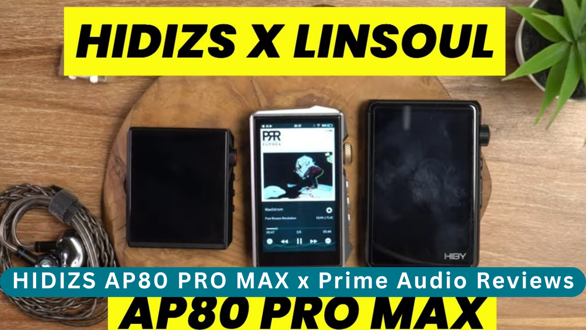 HIDIZS AP80 PRO MAX Review - Prime Audio Reviews