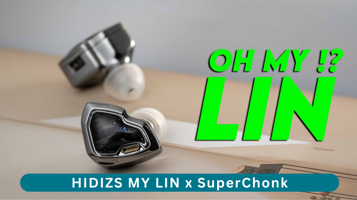 HIDIZS MY LIN Review - SuperChonk