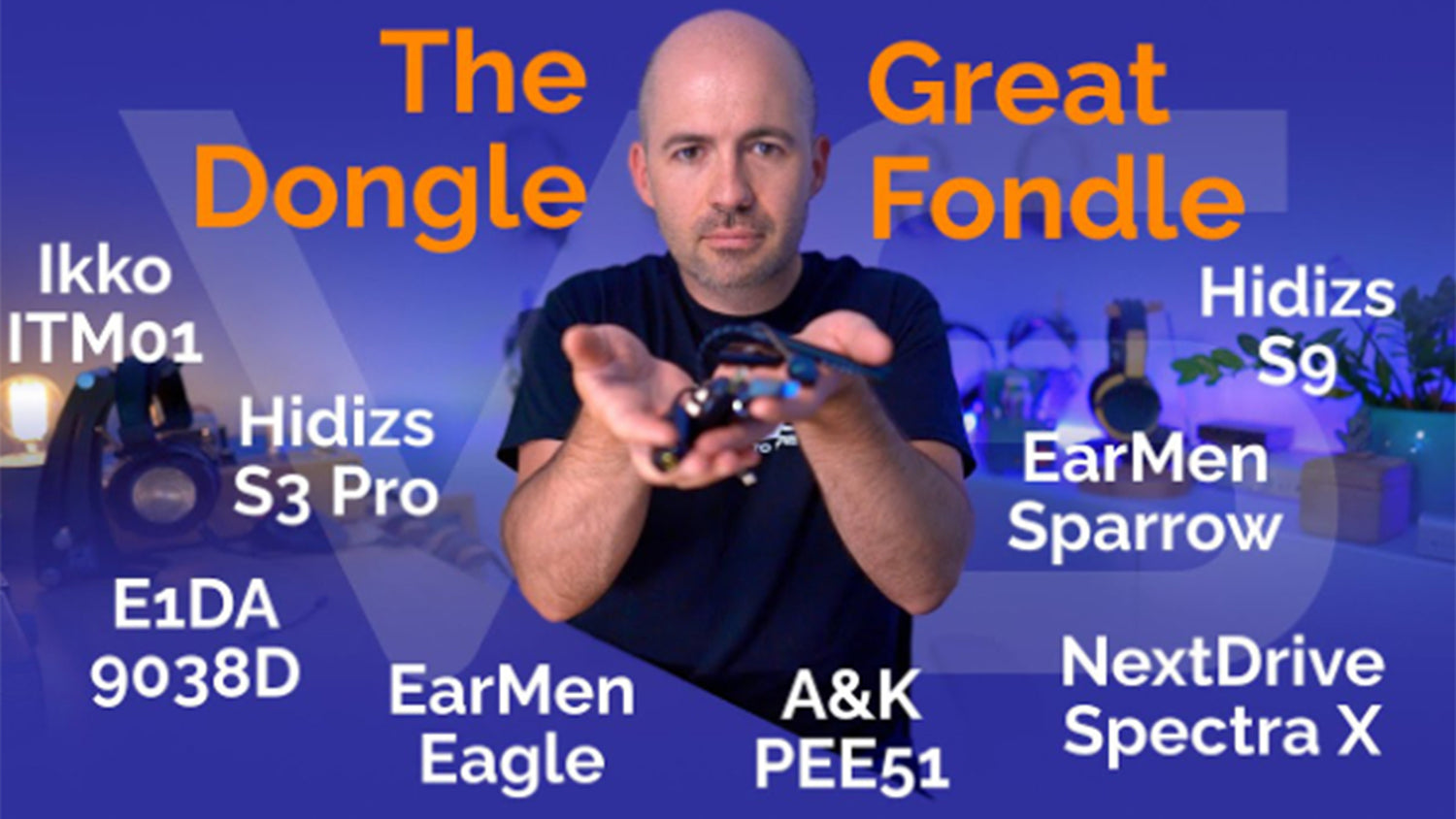 the-great-dongle-fondle-2021-e1da-ikko-earmen-hidizs-and-more
